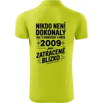 Pánská košile Nikdo není dokonalý ale ti narození v roce 2009 jsou zatraceně blízko - Polokošile Victory sportovní (dresovina) - XL ( Limetková )
