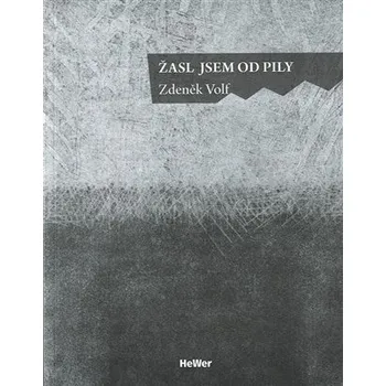 Poezie Žasl jsem od pily