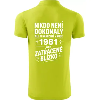 Pánská košile Nikdo není dokonalý ale ti narození v roce 1981 jsou zatraceně blízko - Polokošile Victory sportovní (dresovina) - 2XL ( Limetková )