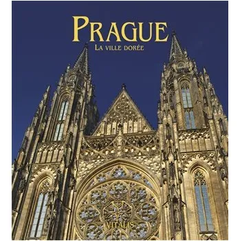 Prague - La ville dorée