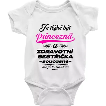 Kojenecký body Je těžké být princezna - zdravotní sestřička - Body kojenecké s krátkým rukávem - Krátký r. 6-12 mes ( Bílá )