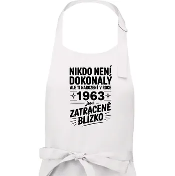 Kuchyňská zástěra Nikdo není dokonalý ale ti narození v roce 1963 jsou zatraceně blízko - Pánská zástěra na vaření - Univerzální velikost ( Bílá )