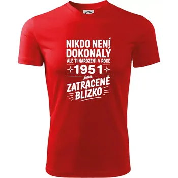 Pánské tričko Nikdo není dokonalý ale ti narození v roce 1951 jsou zatraceně blízko - Pánské triko Fantasy sportovní (dresovina) - M ( Červená )