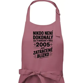 Kuchyňská zástěra Nikdo není dokonalý ale ti narození v roce 2005 jsou zatraceně blízko - Dámská zástěra na vaření - Univerzální velikost ( Starorůžová )