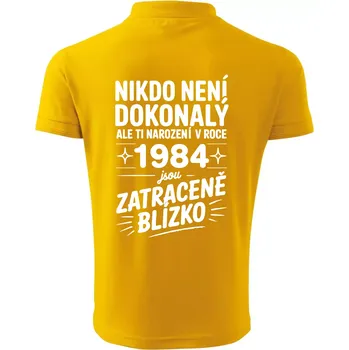 Pánská košile Nikdo není dokonalý ale ti narození v roce 1984 jsou zatraceně blízko - Polokošile pánská Pique Polo 203 - 5XL ( Žlutá )