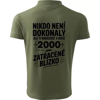 Pánská košile Nikdo není dokonalý ale ti narození v roce 2000 jsou zatraceně blízko - Polokošile pánská Pique Polo 203 - M ( Khaki )
