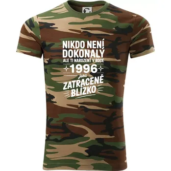 Pánské tričko Nikdo není dokonalý ale ti narození v roce 1996 jsou zatraceně blízko - Army CAMOUFLAGE - XS ( Hnědý maskáč )