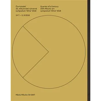 Čtvrtstoletí 25. mikulovské výtvarné sympozium dílna 2018 / Quarter of a Century 25th Mikulov art symposium dílna 2018