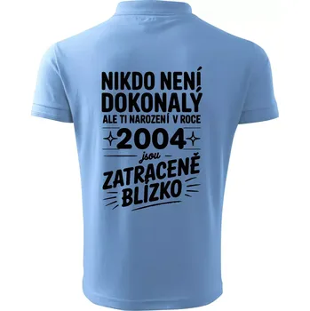Pánská košile Nikdo není dokonalý ale ti narození v roce 2004 jsou zatraceně blízko - Polokošile pánská Pique Polo 203 - 4XL ( Pyžamově světlá modrá )