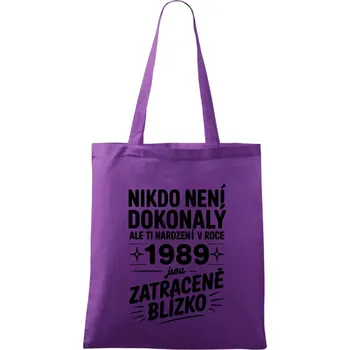 Nikdo není dokonalý ale ti narození v roce 1989 jsou zatraceně blízko - Taška bavlněná - 42 x 38 cm ( Fialová )