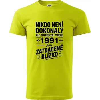 Nikdo není dokonalý ale ti narození v roce 1991 jsou zatraceně blízko - Klasické pánské triko vyšší gramáže - S ( Limetková )