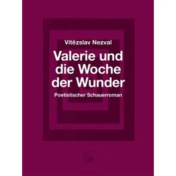 Valerie und die Woche der Wunder – Poetistischer Schauerroman / Valerie a týden divů