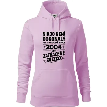 Dámská mikina Nikdo není dokonalý ale ti narození v roce 2004 jsou zatraceně blízko - Mikina dámská Cape s kapucí - L ( Orchid )