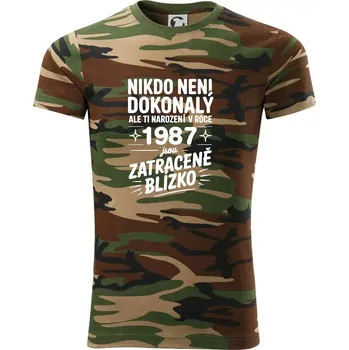 Pánské tričko Nikdo není dokonalý ale ti narození v roce 1987 jsou zatraceně blízko - Army CAMOUFLAGE - XS ( Hnědý maskáč )