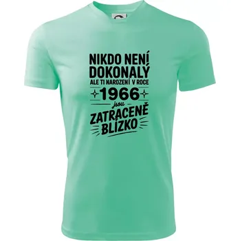 Pánské tričko Nikdo není dokonalý ale ti narození v roce 1966 jsou zatraceně blízko - Pánské triko Fantasy sportovní (dresovina) - L ( Mátová )
