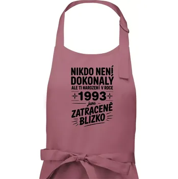 Kuchyňská zástěra Nikdo není dokonalý ale ti narození v roce 1993 jsou zatraceně blízko - Dámská zástěra na vaření - Univerzální velikost ( Starorůžová )