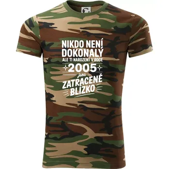 Pánské tričko Nikdo není dokonalý ale ti narození v roce 2005 jsou zatraceně blízko - Army CAMOUFLAGE - M ( Hnědý maskáč )