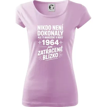 Dámské tričko Nikdo není dokonalý ale ti narození v roce 1964 jsou zatraceně blízko - Dámské triko Pure - 3XL ( Orchid )