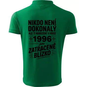 Pánská košile Nikdo není dokonalý ale ti narození v roce 1996 jsou zatraceně blízko - Polokošile pánská Pique Polo 203 - 3XL ( Středně zelená )