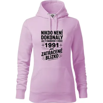 Dámská mikina Nikdo není dokonalý ale ti narození v roce 1991 jsou zatraceně blízko - Mikina dámská Cape s kapucí - XS ( Orchid )