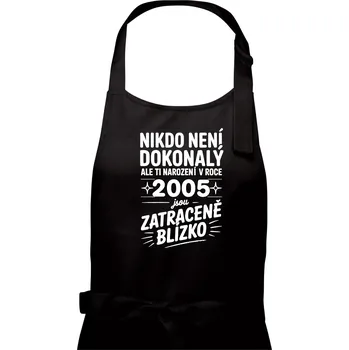 Kuchyňská zástěra Nikdo není dokonalý ale ti narození v roce 2005 jsou zatraceně blízko - Pánská zástěra na vaření - Univerzální velikost ( Černá )