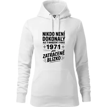 Dámská mikina Nikdo není dokonalý ale ti narození v roce 1971 jsou zatraceně blízko - Mikina dámská Cape s kapucí - S ( Bílá )