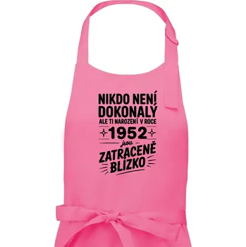 Kuchyňská zástěra Nikdo není dokonalý ale ti narození v roce 1952 jsou zatraceně blízko - Pánská zástěra na vaření - Univerzální velikost ( Růžová )