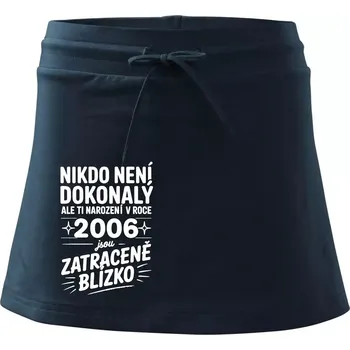 Dámská sukně Nikdo není dokonalý ale ti narození v roce 2006 jsou zatraceně blízko - Sportovní sukně - two in one - XL ( Námořní modrá (velmi tmavá - téměř černá) )