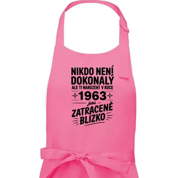 Kuchyňská zástěra Nikdo není dokonalý ale ti narození v roce 1963 jsou zatraceně blízko - Dámská zástěra na vaření - Univerzální velikost ( Růžová )