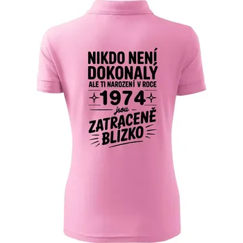 Nikdo není dokonalý ale ti narození v roce 1974 jsou zatraceně blízko - Polokošile dámská Pique Polo - XS ( Růžová )