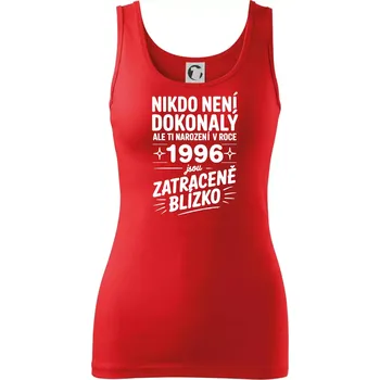 Dámské oblečení Nikdo není dokonalý ale ti narození v roce 1996 jsou zatraceně blízko - Dámské tílko - S ( Červená )