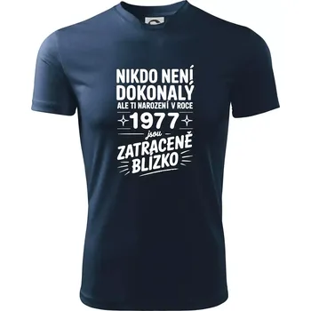 Pánská móda Nikdo není dokonalý ale ti narození v roce 1977 jsou zatraceně blízko - Pánské triko Fantasy sportovní (dresovina) - L ( Námořní modrá (velmi tmavá - téměř černá) )