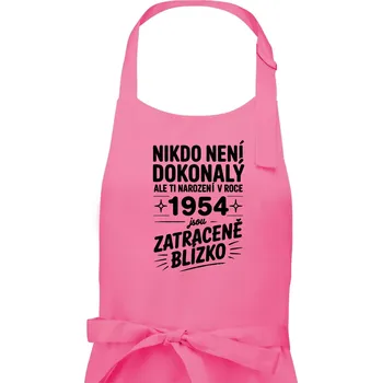 Kuchyňská zástěra Nikdo není dokonalý ale ti narození v roce 1954 jsou zatraceně blízko - Dámská zástěra na vaření - Univerzální velikost ( Růžová )
