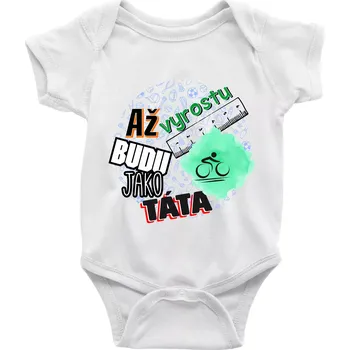 Kojenecký body Až vyrostu budu jako táta - cyklista - Body kojenecké s krátkým rukávem - Krátký r. 18-24 měs ( Bílá )