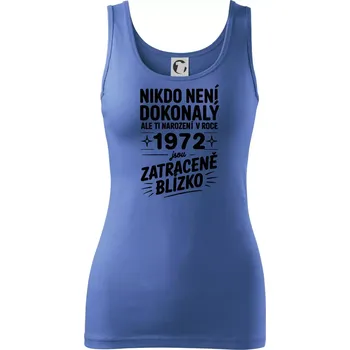 Dámské tričko Nikdo není dokonalý ale ti narození v roce 1972 jsou zatraceně blízko - Dámské tílko - L ( Azurově modrá )