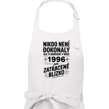 Kuchyňská zástěra Nikdo není dokonalý ale ti narození v roce 1996 jsou zatraceně blízko - Pánská zástěra na vaření - Univerzální velikost ( Bílá )
