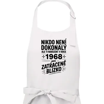 Kuchyňská zástěra Nikdo není dokonalý ale ti narození v roce 1968 jsou zatraceně blízko - Dámská zástěra na vaření - Univerzální velikost ( Bílá )