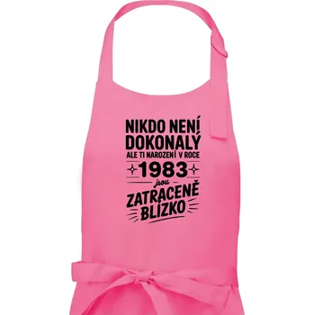 Kuchyňská zástěra Nikdo není dokonalý ale ti narození v roce 1983 jsou zatraceně blízko - Pánská zástěra na vaření - Univerzální velikost ( Růžová )