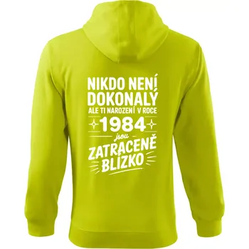 Pánská mikina Nikdo není dokonalý ale ti narození v roce 1984 jsou zatraceně blízko - Mikina s kapucí na zip trendy zipper - 3XL ( Limetková )