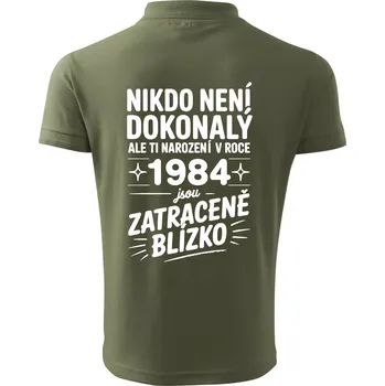 Pánská košile Nikdo není dokonalý ale ti narození v roce 1984 jsou zatraceně blízko - Polokošile pánská Pique Polo 203 - XL ( Khaki )