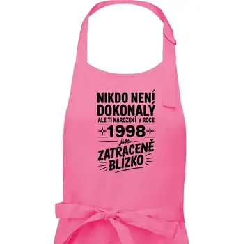 Kuchyňská zástěra Nikdo není dokonalý ale ti narození v roce 1998 jsou zatraceně blízko - Pánská zástěra na vaření - Univerzální velikost ( Růžová )