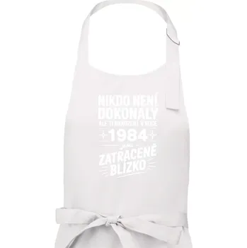 Kuchyňská zástěra Nikdo není dokonalý ale ti narození v roce 1984 jsou zatraceně blízko - Dámská zástěra na vaření - Univerzální velikost ( Bílá )