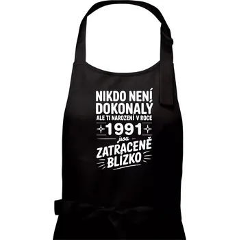 Kuchyňská zástěra Nikdo není dokonalý ale ti narození v roce 1991 jsou zatraceně blízko - Pánská zástěra na vaření - Univerzální velikost ( Černá )