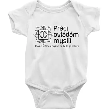 Kojenecký body Práci ovládám myslí - Body kojenecké s krátkým rukávem - Krátký r. 6-12 mes ( Bílá )