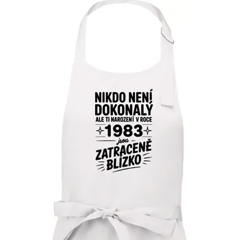Kuchyňská zástěra Nikdo není dokonalý ale ti narození v roce 1983 jsou zatraceně blízko - Dámská zástěra na vaření - Univerzální velikost ( Bílá )