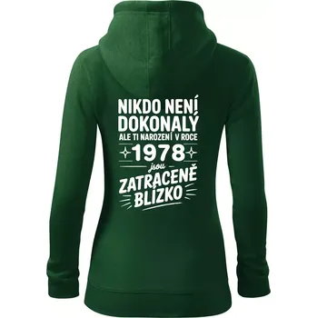 Dámská mikina Nikdo není dokonalý ale ti narození v roce 1978 jsou zatraceně blízko - Dámská mikina trendy zipper s kapucí - S ( Lahvově zelená )