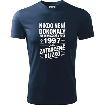 Pánské tričko Nikdo není dokonalý ale ti narození v roce 1997 jsou zatraceně blízko - Pánské triko Fantasy sportovní (dresovina) - XL ( Námořní modrá (velmi tmavá - téměř černá) )