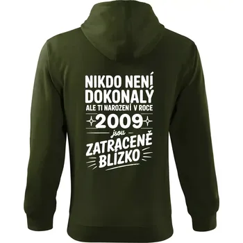 Pánská mikina Nikdo není dokonalý ale ti narození v roce 2009 jsou zatraceně blízko - Mikina s kapucí na zip trendy zipper - M ( Military )
