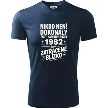 Pánské tričko Nikdo není dokonalý ale ti narození v roce 1982 jsou zatraceně blízko - Pánské triko Fantasy sportovní (dresovina) - M ( Námořní modrá (velmi tmavá - téměř černá) )
