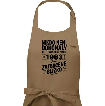 Kuchyňská zástěra Nikdo není dokonalý ale ti narození v roce 1983 jsou zatraceně blízko - Dámská zástěra na vaření - Univerzální velikost ( Cappuccino )